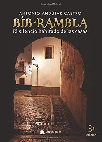 BIB-RAMBLA. EL SILENCIO HABITADO DE LAS CASAS | 9788491754657 | ANDÚJAR CASTRO, ANTONIO