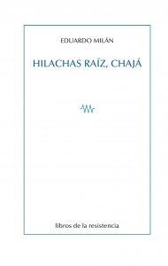 HILACHAS RAIZ CHAJA | 9788415766469 | MILAN, EDUARDO