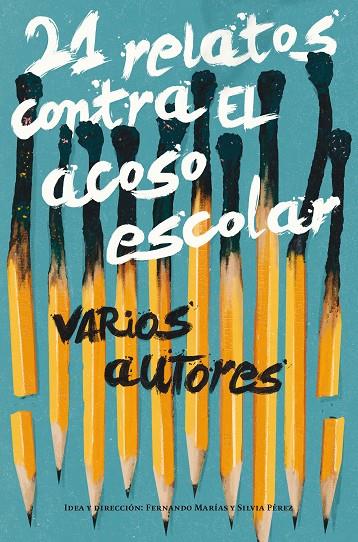 21 RELATOS CONTRA EL ACOSO ESCOLA | 9788491074564 | ALCOLEA, ANA / DEL AMO, MONTSERRAT / BARCELÓ, ELIÁ / BECCARIA, LOLA / CASARIEGO, MARTÍN