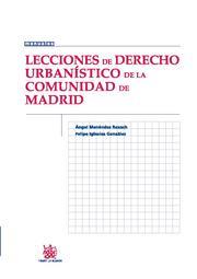 LECCIONES DE DERECHO URBANÍSTICO DE LA COMUNIDAD DE MADRID | 9788490042885 | MENÉNDEZ REXACH, ÁNGEL / IGLESIAS GONZÁLEZ, FELIPE