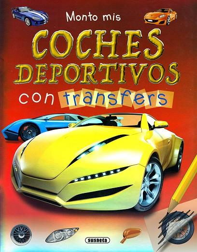 MONTO MIS COCHES DEPORTIVOS CON TRANSFERS | 9788411969987 | SUSAETA EDICIONES