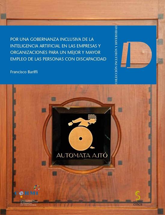 POR UNA GOBERNANZA INCLUSIVA DE LA INTELIGENCIA ARTIFICIAL EN LAS EMPRESAS Y ORGANIZACIONES PARA UN MEJOR Y MAYOR EMPLEO DE LAS PERSONAS CON DISCAPACI | 9788410167063 | BARIFFI, FRANCISCO