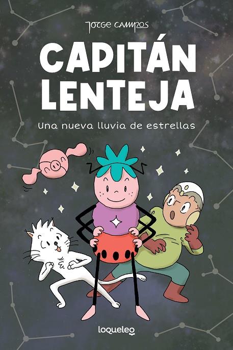 CAPITAN LENTEJA 02. UNA NUEVA LLUVIA DE ESTRELLAS | 9788491225492 | CAMPOS, JORGE