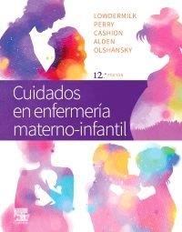 CUIDADOS EN ENFERMERIA MATERNO-INFANTIL. 12ª ED. | 9788491137795 | LOWDERMILK, PERRY