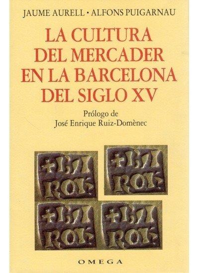 CULTURA MERCADER BARCELONA SIGLO XV | 9788428210904 | AURELL, J. / PUIGARNAU, A.