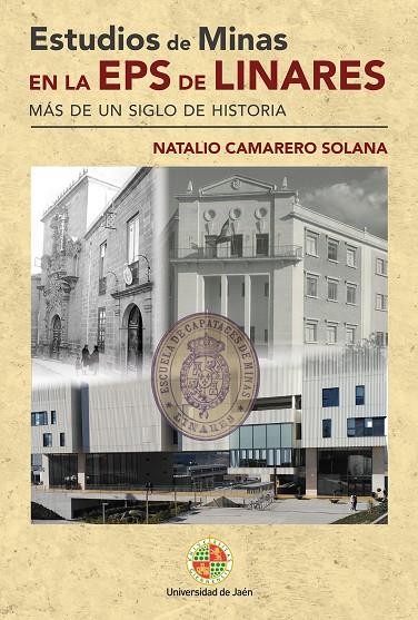 ESTUDIOS DE MINAS EN LA EPS DE LINARES | 9788491593829 | CAMARERO SOLANA, NATALIO