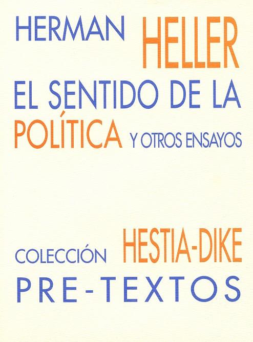 SENTIDO DE LA POLÍTICA Y OTROS ENSAYOS, EL | 9788481911046 | HELLER, HERMANN