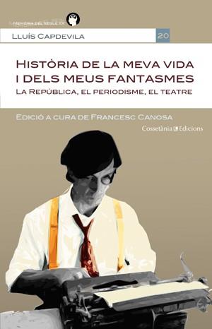 HISTÒRIA DE LA MEVA VIDA I DELS MEUS FANTASMES | 9788415456469 | CAPDEVILA I VILALLONGA, LLUÍS