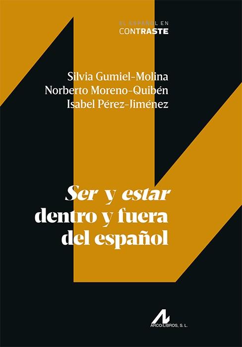 SER Y ESTAR DENTRO Y FUERA DEL ESPAÑOL | 9788471338532 | GUMIEL MOLINA, SILVIA / MORENO QUIBÉN, NORBERTO / PÉREZ JIMÉNEZ, ISABEL