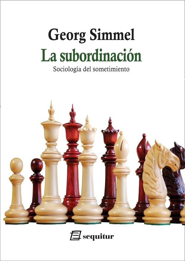 SUBORDINACIÓN, LA - SOCIOLOGÍA DEL SOMETIMIENTO | 9788415707844 | SIMMEL, GEORG