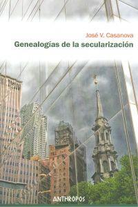 GENEALOGIAS DE LA SECULARIZACION | 9788415260547 | CASANOVA