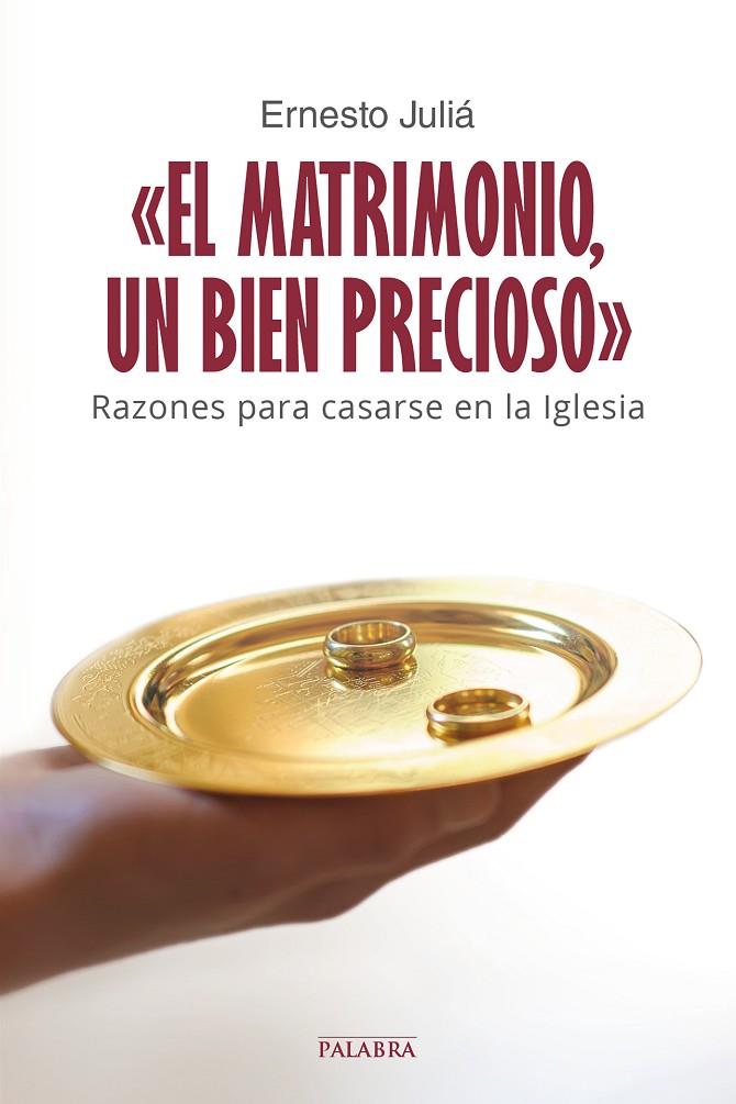 «MATRIMONIO, UN BIEN PRECIOSO», EL | 9788490615225 | ERNESTO JULIÁ