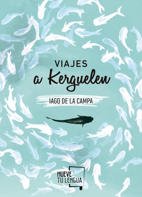 VIAJES A KERGUELEN | 9788494567612 | DE LA CAMPA, IAGO