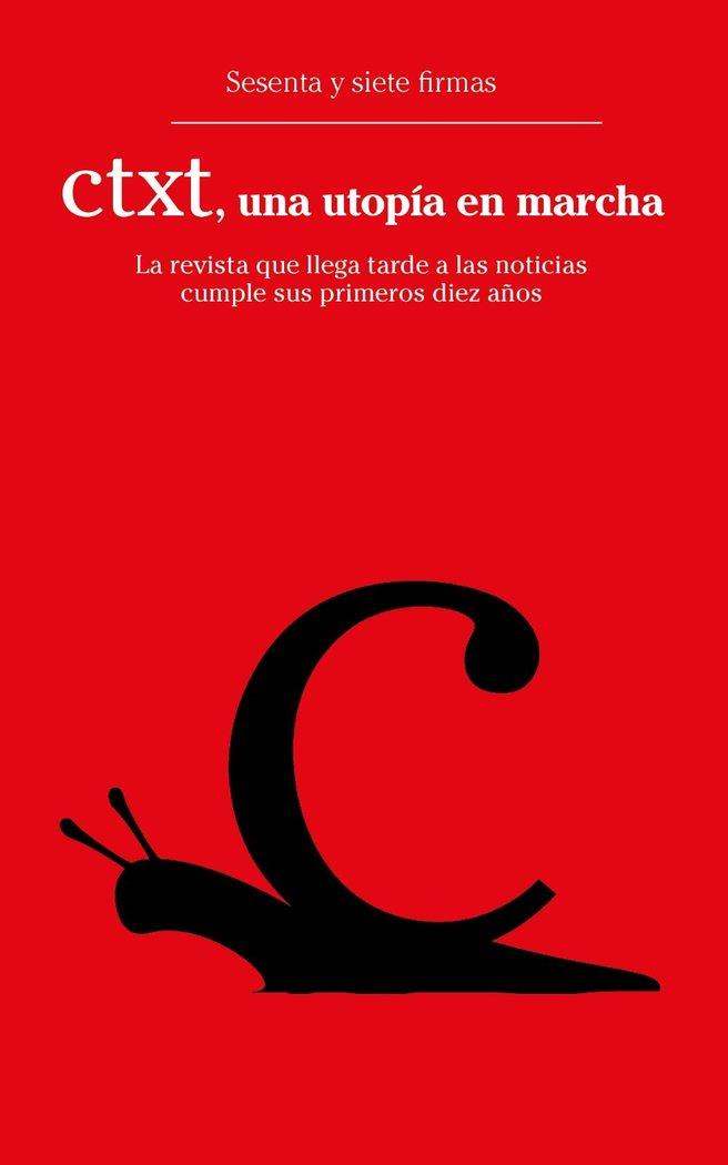 CTXT, UNA UTOPÍA EN MARCHA | 9788412799675 | VARIOS AUTORES