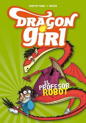 DRAGON GIRL 02. EL PROFESOR ROBOT | 9788424660987 | PIÑOL, MARTÍN