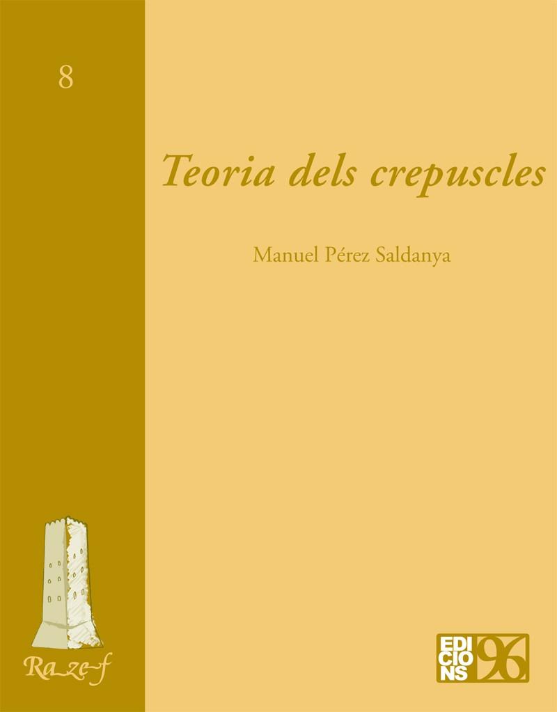 TEORIA DELS CREPUSCLES | 9788495510549 | PÉREZ SALDANYA, MANUEL