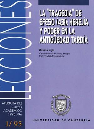 "TRAGEDIA" DE ÉFESO (431), LA : HEREJÍA Y PODER EN LA ANTIGÜEDAD TARDÍA | 9788481021035 | TEJA, RAMÓN