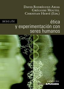 ÉTICA Y EXPERIMENTACIÓN CON SERES HUMANOS | 9788433022257 | RODRÍGUEZ-ARIAS, DAVID / MOUTEL, GRÉGOIRE / HERVÉ, CHRISTIAN / RODRÍGUEZ-ARIAS VAILHEN, JOSÉ LUIS