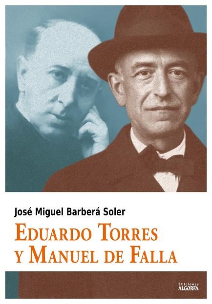 EDUARDO TORRES Y MANUEL DE FALLA | 9788412793444 | BARBERÁ SOLER, JOSÉ MIGUEL