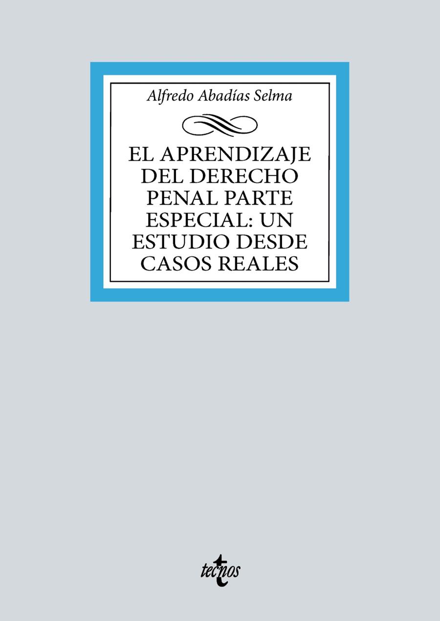 APRENDIZAJE DEL DERECHO PENAL PARTE ESPECIAL, EL : UN ESTUDIO DESDE CASOS REALES | 9788430991655 | ABADÍAS SELMA, ALFREDO