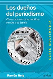 DUEÑOS DEL PERIODISMO, LOS | 9788497846189 | REIG, RAMÓN