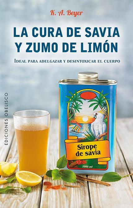 CURA DE SAVIA Y ZUMO DE LIMÓN, LA | 9788491112402 | BEYER, K. A.