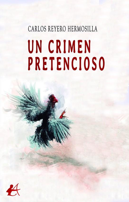 CRIMEN PRETENCIOSO, UN | 9788419151940 | REYERO HERMOSILLA, CARLOS