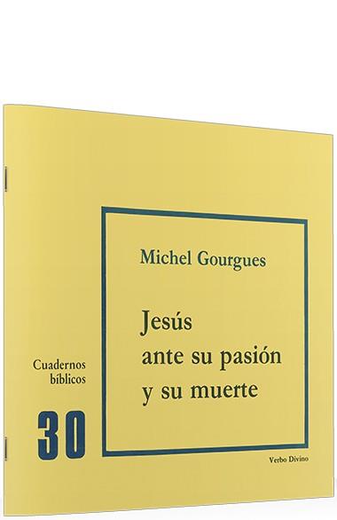 JESUS ANTE SU PASION SU MUERTE | 9788471512659 | GOURGUES, MICHEL