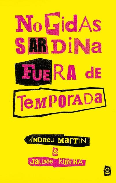 NO PIDAS SARDINA FUERA DE TEMPORADA | 9788491221401 | MARTÍN, ANDREU / RIBERA, JAUME