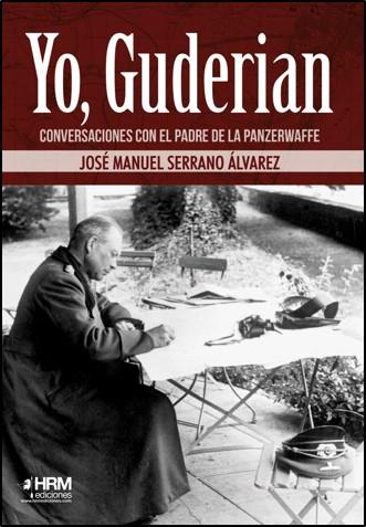 YO, GUDERIAN | 9788417859152 | SERRANO ALVAREZ, JOSÉ MANUEL