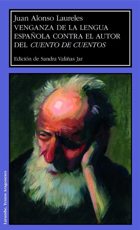 VENGANZA DE LA LENGUA ESPAÑOLA CONTRA EL AUTOR DEL CUENTO DE CUENTOS | 9788416272426 | LAURELES, JUAN ALONSO