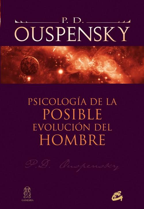 PSICOLOGÍA DE LA POSIBLE EVOLUCIÓN DEL HOMBRE | 9788484453178 | OUSPENSKY, P. D.