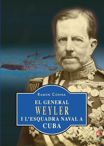 GENERAL WEYLER I L’ESQUADRA NAVAL A CUBA, EL | 9788417113179 | CODINA, RAMON