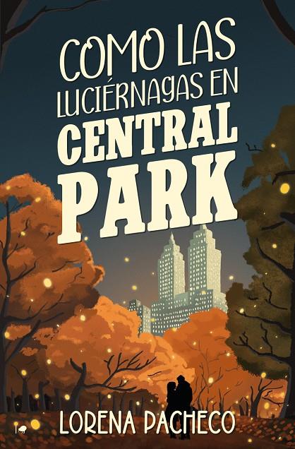 COMO LAS LUCIÉRNAGAS EN CENTRAL PARK | 9788419939258 | PACHECO, LORENA