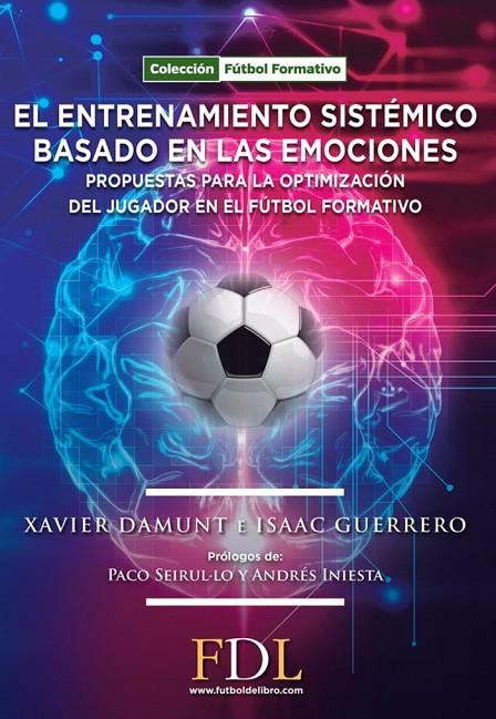 ENTRENAMIENTO SISTÉMICO BASADO EN LAS EMOCIONES, EL | 9788412258318 | DAMUNT MASIP, XAVIER / GUERRERO HERNÁNDEZ, ISAAC