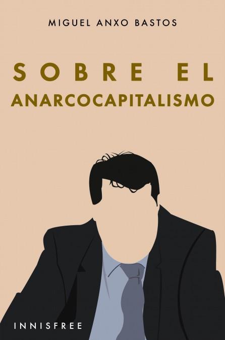 SOBRE EL ANARCOCAPITALISMO | 9780463885895 | BASTOS, MIGUEL ANXO