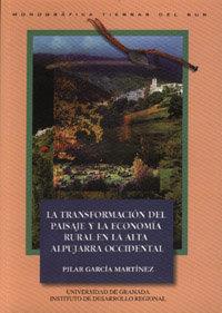 TRANSFORMACIÓN DEL PAISAJE Y LA ECONOMÍA RURAL EN LA MONTAÑA MEDITERRÁNEA ANDALUZA, LA | 9788433825735 | GARCÍA MARTÍNEZ, P.