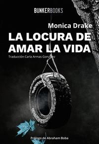 LOCURA DE AMAR LA VIDA, LA | 9788412097894 | DRAKE, MONICA