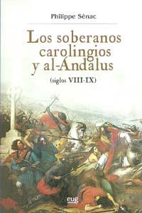 SOBERANOS CARLOLINGIOS Y AL-ÁNDALUS (SIGLOS VIII-IX), LOS | 9788433851772 | SÉNAC, P.