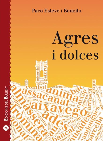 AGRES I DOLCES | 9788499041735 | ESTEVE, PACO