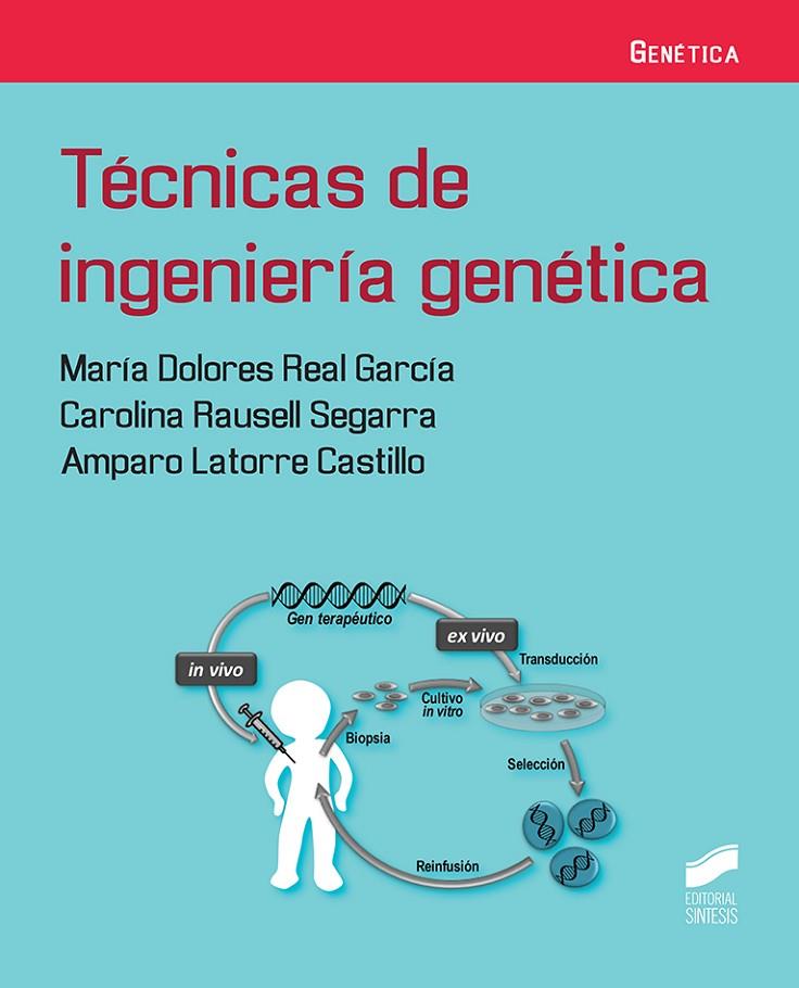 TÉCNICAS DE INGENIERÍA GENÉTICA | 9788491710714 | REAL GARCÍA, MARÍA DOLORES / RAUSELL SEGARRA, CAROLINA / LATORRE CASTILLO, AMPARO