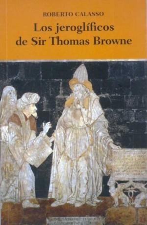 JEROGLÍFICOS DE SIR THOMAS BROWNE, LOS | 9786071604354 | CALASSO, ROBERTO