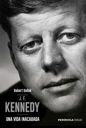 J. F. KENNEDY. UNA VIDA INACABADA | 9788499426617 | DALLEK, ROBERT