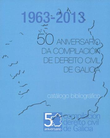 OP/363-50 ANIVERSARIO DA COMPILACIÓN DE DEREITO CIVIL DE GALICIA (1963-2013) | 9788415876717 | GARCÍA RUBIO, MARÍA PAZ / HERRERO OVIEDO, MARGARITA / JOSÉ FRANCISCO MÉNDEZ GARCÍA / DOVAL REI, ANXO