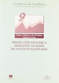 PREDICCIÓN DINÁMICA MEDIANTE ANÁLISIS DE DATOS FUNCIONALES | 9788471337016 | VALDERRAMA BONNET, MARIANO J. / AGUILERA DEL PINO, ANA MARÍA / OCAÑA LARA, FRANCISCO A.