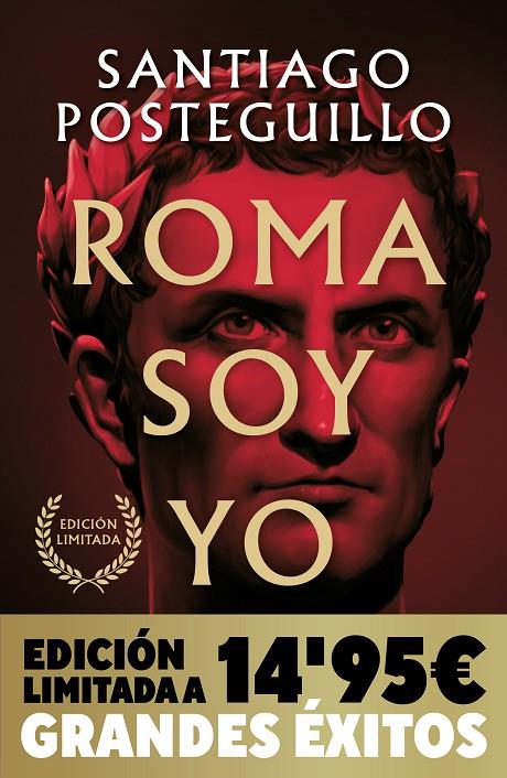 ROMA SOY YO (SERIE JULIO CÉSAR 1) (CAMPAÑA NAVIDAD GRANDES ÉXITOS EDICIÓN LIMITADA) | 9788490706008 | POSTEGUILLO, SANTIAGO