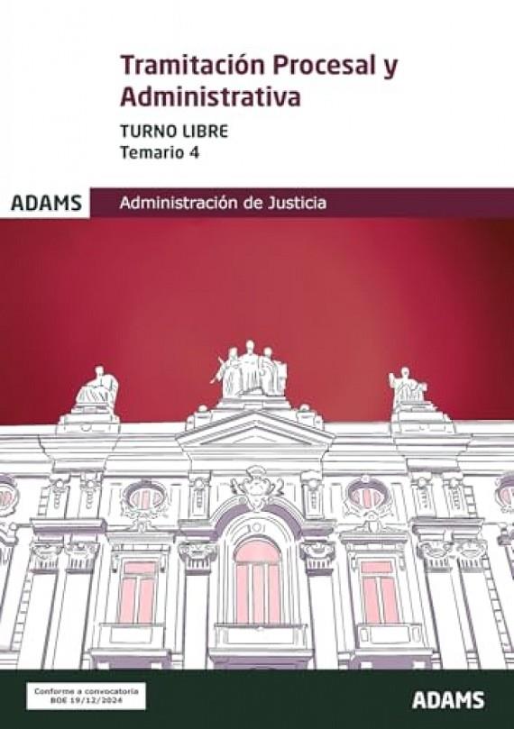 ADMINISTRACIÓN DE JUSTICIA. TRAMITACIÓN PROCESAL Y ADMINISTRATIVA. TURNO LIBRE - TEMARIO 4 | 9788410772366