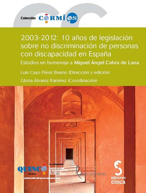 2003-2012 : 10 AÑOS DE LEGISLACIÓN SOBRE NO DISCRIMINACIÓN DE PERSONAS CON DISCAPACIDAD EN ESPAÑA | 9788415305200 | PEREZ BUENO, LUIS CAYO / ALVAREZ RAMIREZ