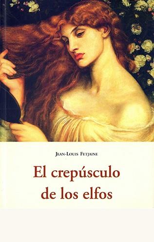 CREPÚSCULO DE LOS ELFOS, EL | 9788497168038 | FETJAINE, JEAN-LOUIS