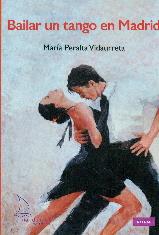 BAILAR UN TANGO EN MADRID | 9788494499319 | PERALTA VIDAURRETA, MARÍA